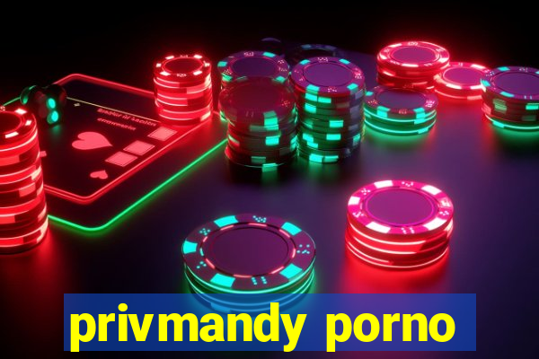 privmandy porno